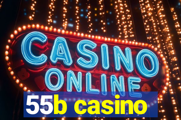 55b casino